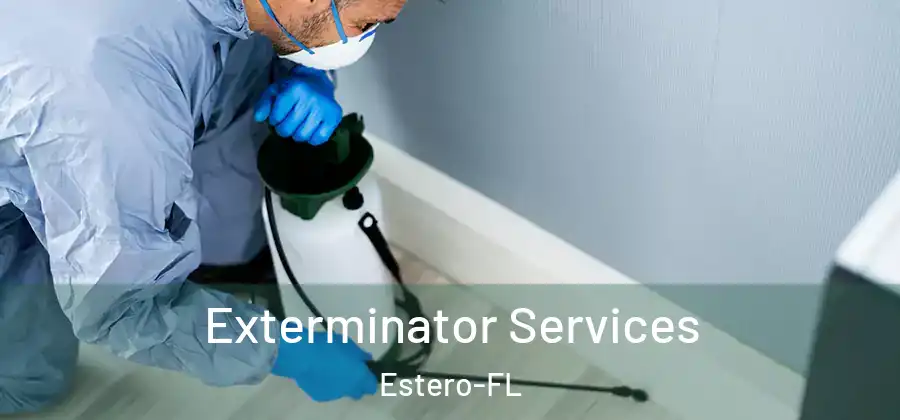 Exterminator Services Estero-FL