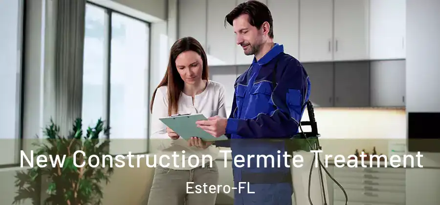  New Construction Termite Treatment Estero-FL