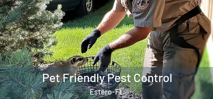 Pet Friendly Pest Control Estero-FL